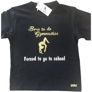 Born to do Gymnastics T-Shirt