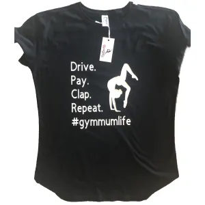 Drive. Pay. Clap.  Repeat. Gymnastics Mum T-Shirt